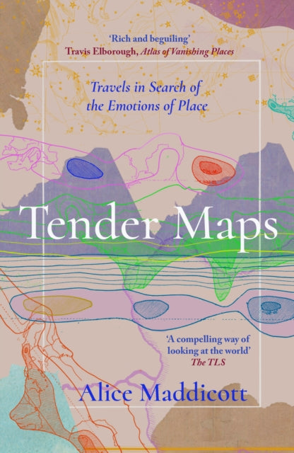 9781914613654-Tender Maps : Travels in Search of the Emotions of Place