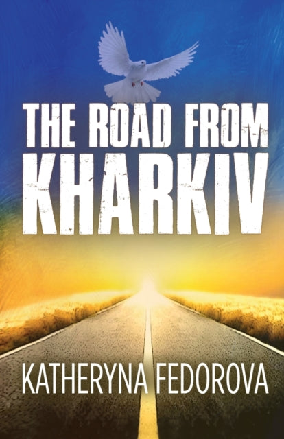 9781914933585-The Road from Kharkiv : A Journey of Pain in Pursuit of  Love, God and Sense
