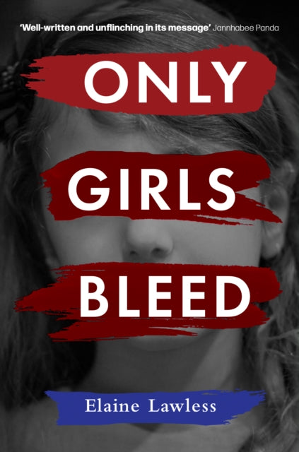 9781915054005, Only Girls Bleed : A deeply compassionate novel about the overturning of Roe v Wade in America