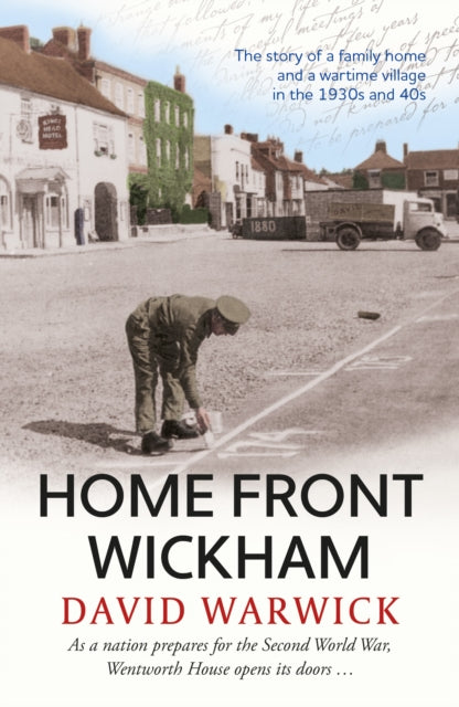 9781915067463-Home Front Wickham : the story of a family home and a wartime village in the 1930s and 40s