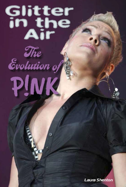9781915246738-Glitter in the Air : The Evolution of P!nk