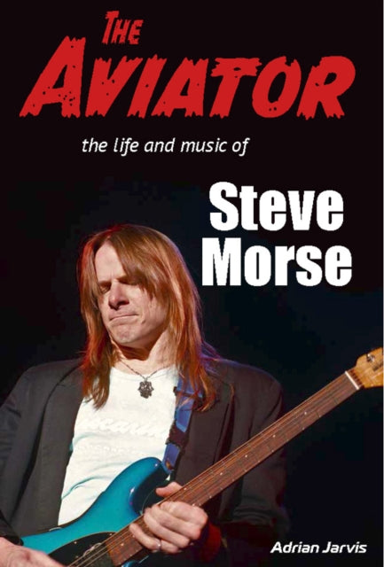 9781915246745-The Aviator : The Life and Music of Steve Morse