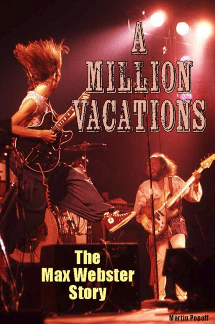 9781915246844, A Million Vacations : The Max Webster Story