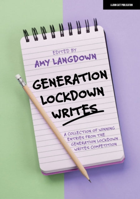 9781915261113-Generation Lockdown Writes: A collection of winning entries from the 'Generation Lockdown Writes' competition