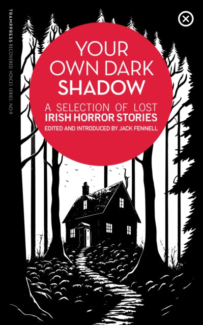 9781915290106-Your Own Dark Shadow : A Selection of Lost Irish Horror Stories