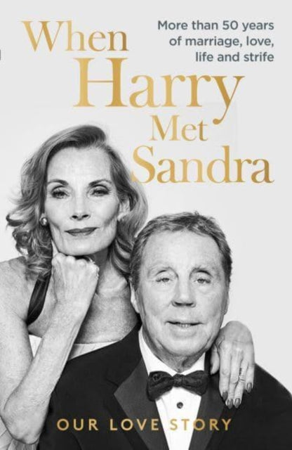 9781915306029-When Harry Met Sandra : Harry & Sandra Redknapp - Our Love Story: More than 50 years of marriage, love, life and strife