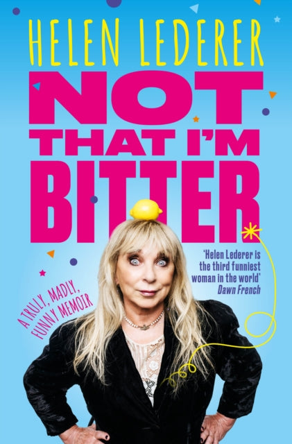 9781915306654-Not That I'm Bitter : A Truly, Madly, Funny Memoir
