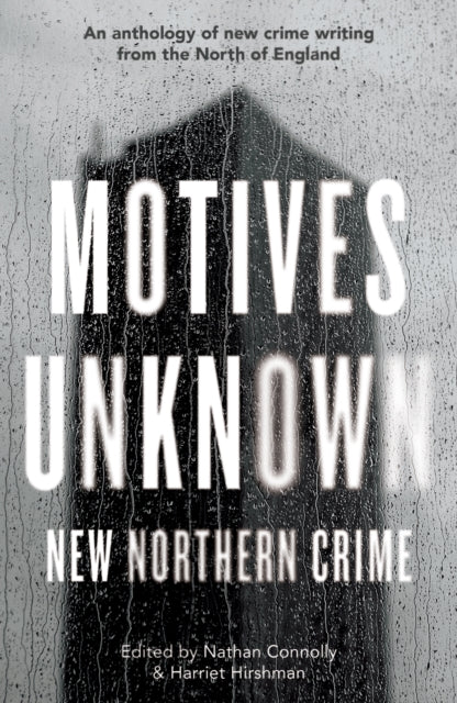9781915368911-Motives Unknown : An anthology of new crime writing from the North of England