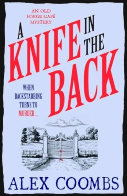 9781915798763-A Knife in the Back : Settle down with a bite to eat and devour this third in the Old Forge Cafe cosy culinary mystery series!