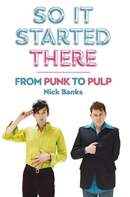 9781915841827-So It Started There : From Punk to Pulp