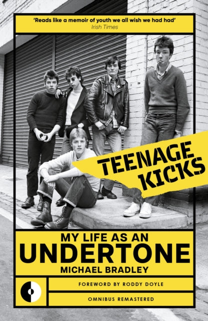 9781915841889, Teenage Kicks : My Life as an Undertone