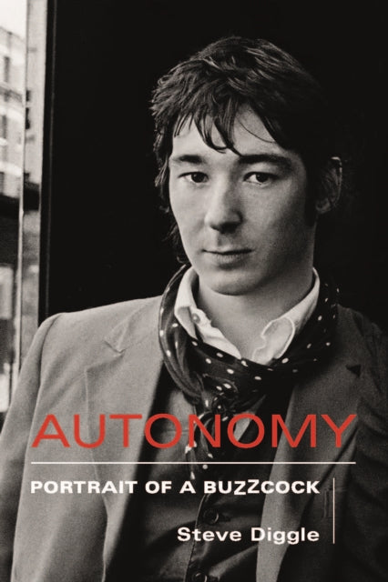 9781915841971, Autonomy : Portrait of a Buzzcock