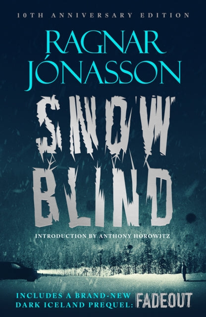 9781916788947, Snowblind: 10th Anniversary Edition : The Iconic Nordic Noir Bestseller in a 10th Anniversary edition, including NEW Dark Iceland series mystery, FADEOUT