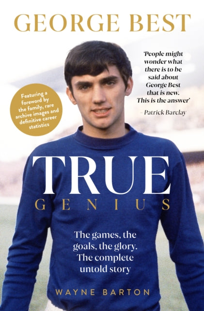 9781916811355, True Genius: George Best : The games, the goals, the glory: The complete untold story