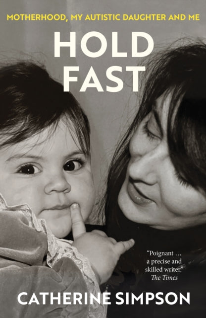 9781916812512, Hold Fast : Motherhood, my autistic daughter and me