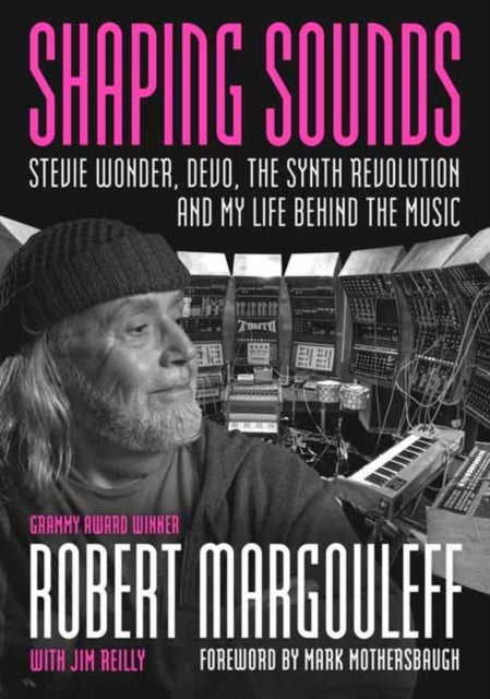 9781916829282, Shaping Sounds : Stevie Wonder, DEVO, The Synth Revolution-And My Life Behind The Music