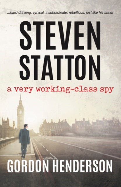 9781916966239-Steven Statton - a very working-class spy