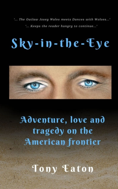 9781916966307-Sky-in-the-Eye : Adventure, love and tragedy on the American frontier