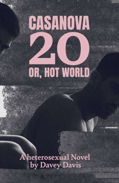9781917008174, Casanova 20: Or, Hot World : A Heterosexual Novel