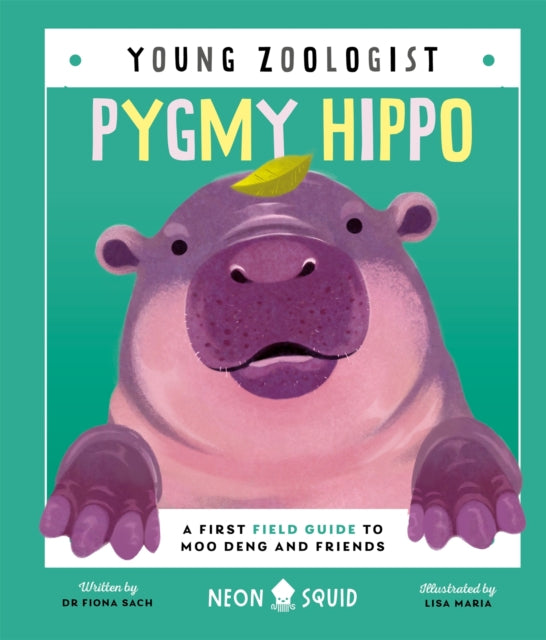 9781917069014, Pygmy Hippo (Young Zoologist) : A First Field Guide to Moo Deng and Friends
