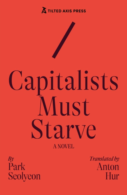 9781917126212, Capitalists Must Starve : A Novel