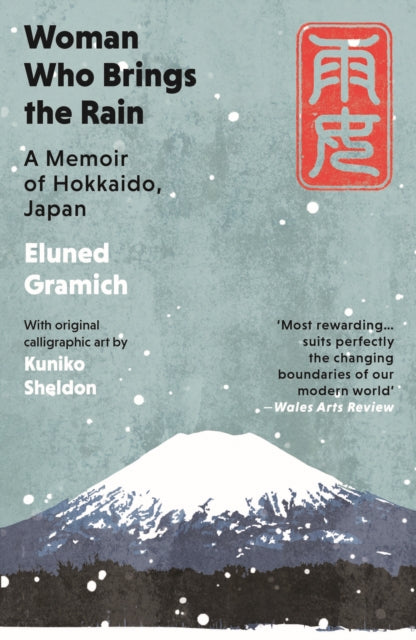 9781917140027-Woman Who Brings the Rain : A Memoir of Hokkaido, Japan
