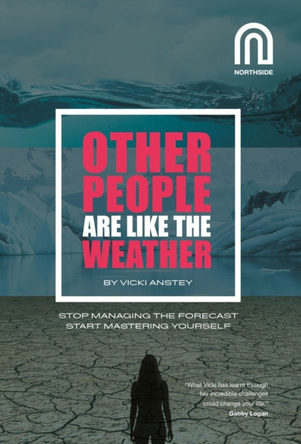 9781917393188, Other People Are Like The Weather : Stop Managing the Forecast, Start Mastering Yourself