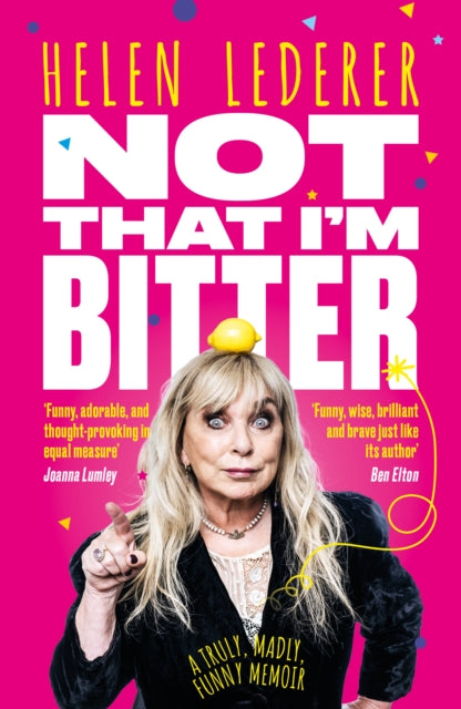9781917439060-Not That I'm Bitter : A Truly, Madly, Funny Memoir