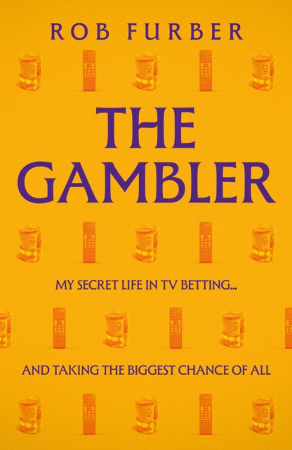 9781917439114, The Gambler : My Secret Life In TV Betting... And Taking The Biggest Chance Of All