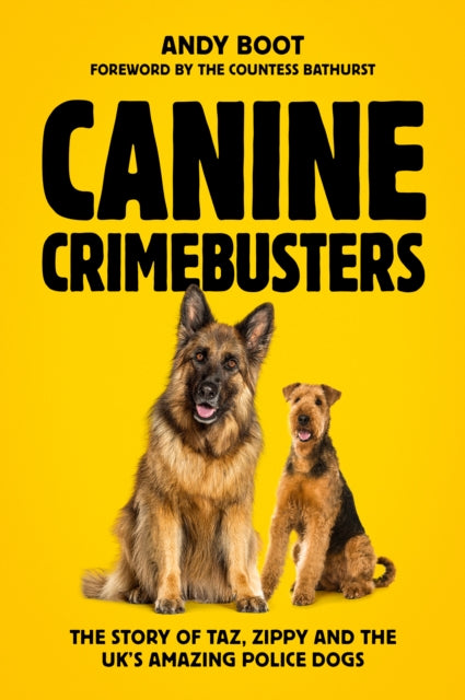 9781917439190, Canine Crimebusters : The Story Of Taz, Zippy and the UK's Amazing Police Dogs