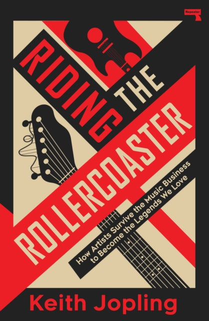 9781917516358, Riding the Rollercoaster : How artists survive the music business to become the legends we love