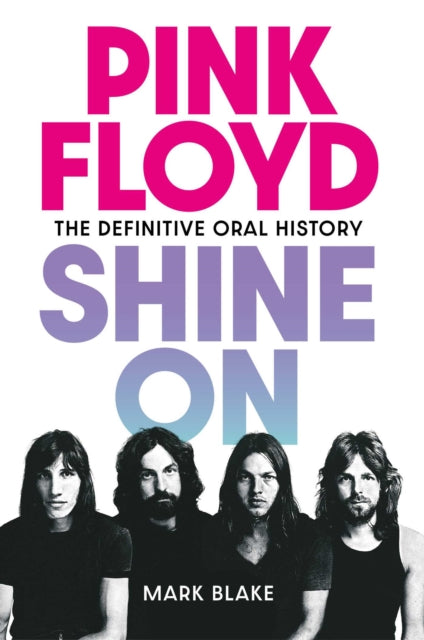 9781917923057, Pink Floyd Shine On : The Definitive Oral History