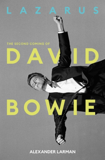 9781917923446, Lazarus: The Second Coming of David Bowie