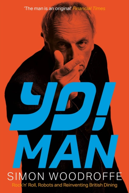 9781918191301, YO! MAN : Rock'n' Roll, Robots and Reinventing British Dining