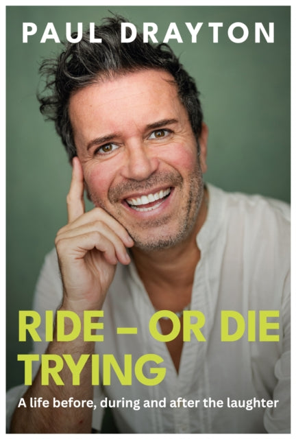 9781918428445, Ride - Or Die Trying : A life before, during and after the laughter
