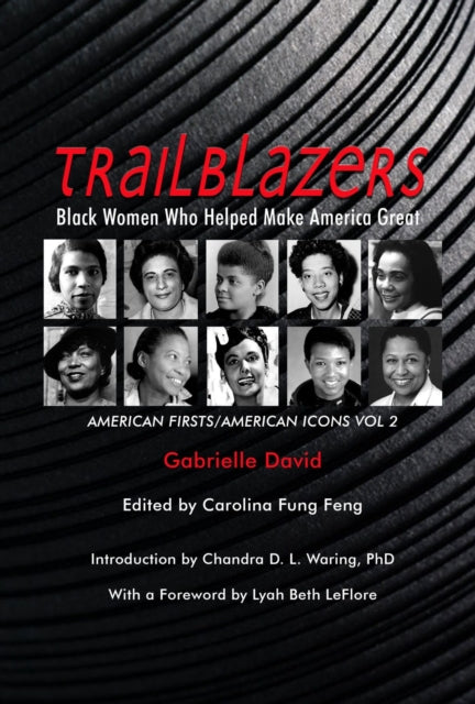 9781940939995, Trailblazers, Black Women Who Helped Make Americ - American Firsts/American Icons, Volume 2