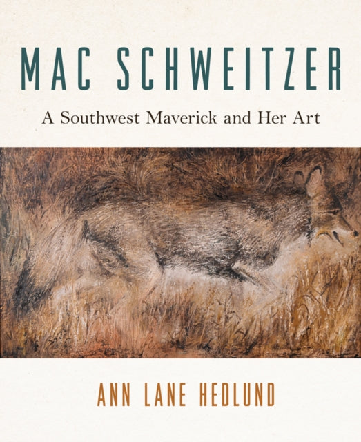9781941451083, Mac Schweitzer : A Southwest Maverick and Her Art