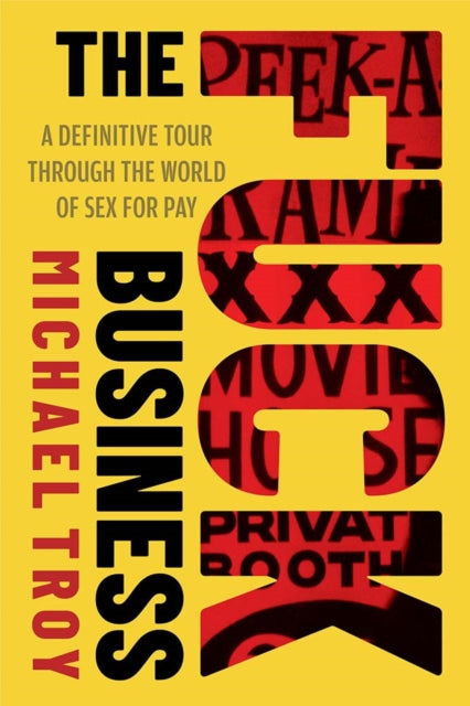 9781949590746-The Fuck Business : A Definitive Tour of the World of Sex for Pay  (Combat Zone Trilogy: Book 2)