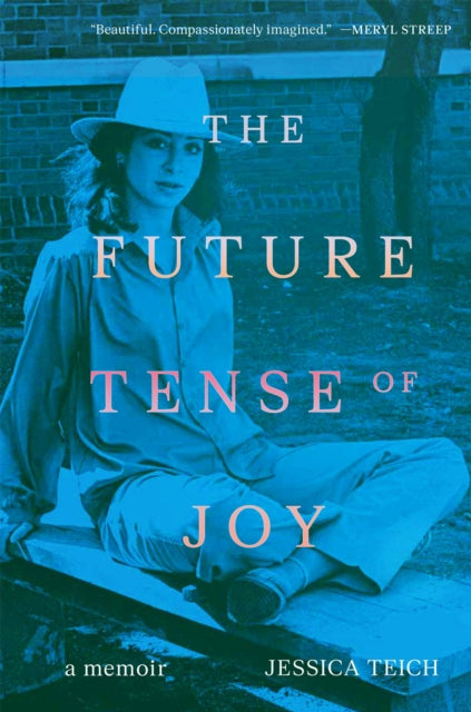 9781954600904, The Future Tense of Joy : A Memoir