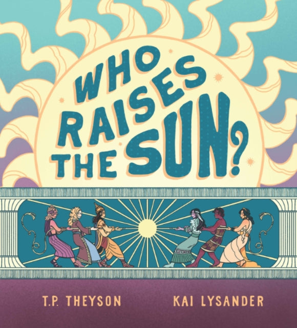 9781956712247, Who Raises the Sun?