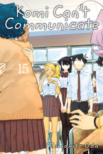 9781974718856-Komi Can't Communicate, Vol. 15 : Volume 15