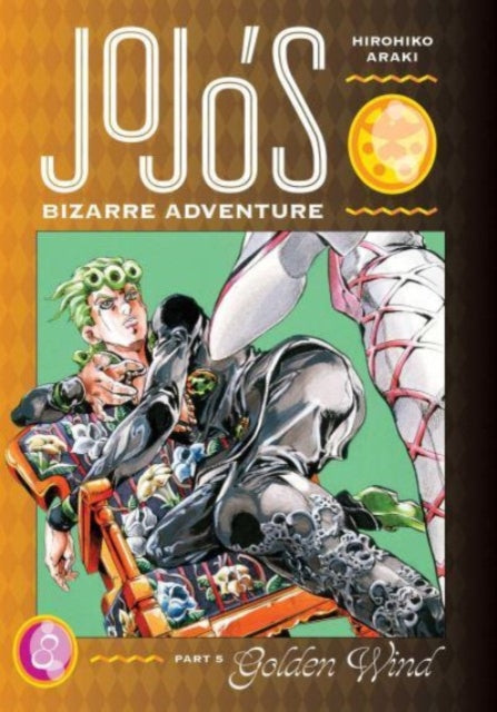 9781974724161-JoJo's Bizarre Adventure: Part 5--Golden Wind, Vol. 8 : Volume 8