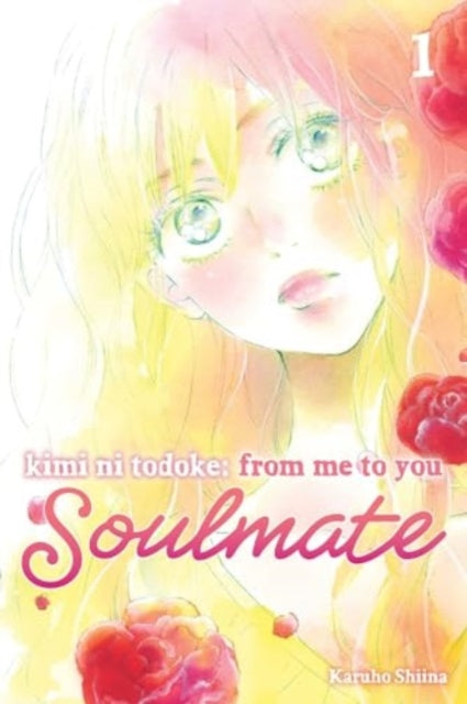 9781974743742-Kimi ni Todoke: From Me to You: Soulmate, Vol. 1 : Volume 1