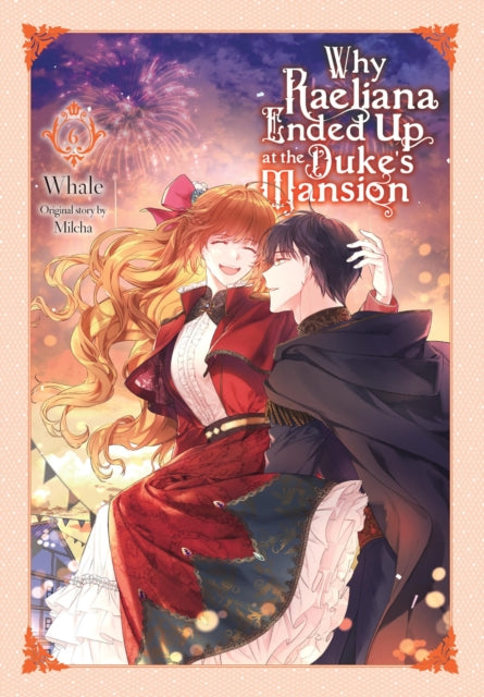 9781975366940-Why Raeliana Ended Up at the Duke's Mansion, Vol. 6