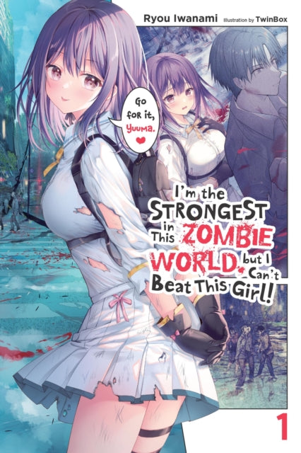 9781975394271-I'm the Strongest in This Zombie World, But I Can't Beat This Girl!, Vol. 1