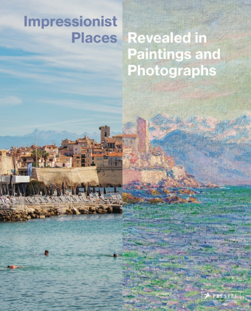 9783791379593-Impressionist Places : Revealed in Paintings and Photographs