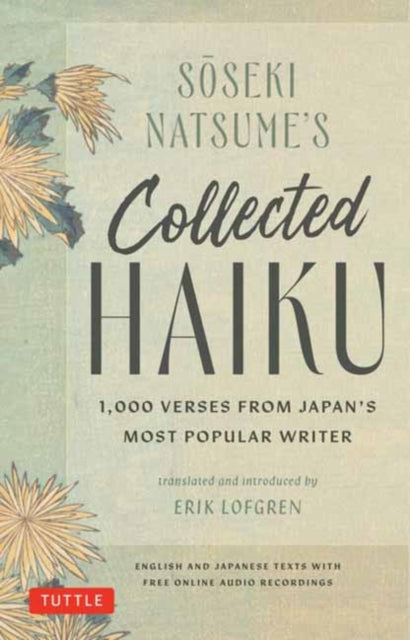 9784805318454-Soseki Natsume's Collected Haiku : 1,000 Verses from Japan's Most Popular Writer (Bilingual English & Japanese Texts with Free Online Audio Readings of Each Poem)