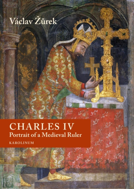 9788024655239, Charles IV : Portrait of a Medieval Ruler