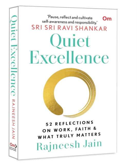 9789363955318, Quiet Excellence : 52 Reflections On Work, Faith & What Truly Matters