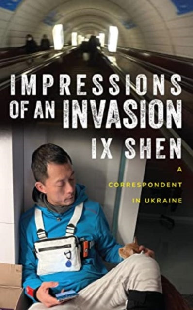 9789815113358-Impressions of an Invasion : A Correspondent in Ukraine